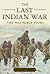 The Last Indian War: The Ne...
