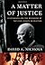 A Matter of Justice by David A. Nichols