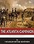 The Greatest Civil War Battles: The Atlanta Campaign