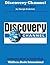 Discovery Channel: A WikiFocus Book (WikiFocus Book Series 104)