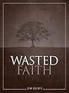 Wasted Faith