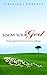 Know Your God by Linleigh J. Roberts