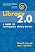 Library 2.0 A Guide to Participatory Library Service
