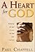 A Heart for God: Renewing the Part of Your Life That Only God Sees
