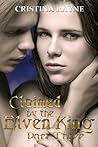 Claimed by the Elven King by Cristina Rayne Claimed by the Elven King by Cristina Rayne