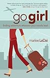 Go, Girl: Finding Adventure Wherever The Road Leads
