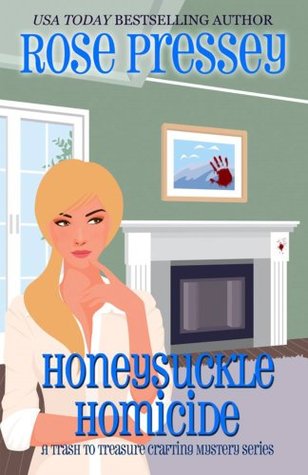 Honeysuckle Homicide (Trash to Treasure Crafting Mystery #2)