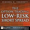 Option Trading Low-Risk Short Spread, The Option Trading Low-Risk Short Spread, The