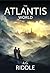 The Atlantis World (The Origin Mystery, #3)
