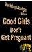 Good Girls Don't Get Pregnant (When the Jonquils Bloom Again, #7)