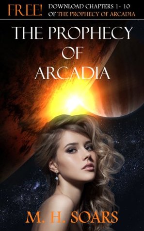 The Prophecy of Arcadia: Chapters 1-10 (Arcadian Wars Book 1)