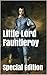 Little Lord Fauntleroy - by Frances Hodgson Burnett