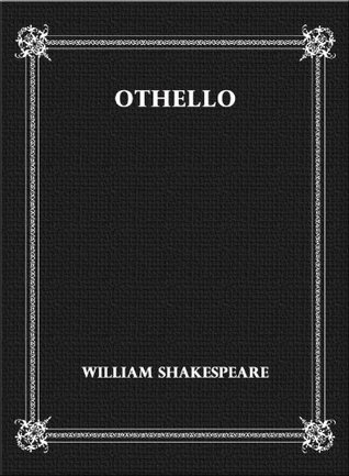 The Tragedy of Othello, Moor of Venice