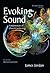 Evoking Sound: Fundamentals of Choral Conducting