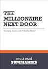 Summary: The Millionaire Next Door Thomas J. Stanley and William D. Danko Summary: The Millionaire Next Door Thomas J. Stanley and William D. Danko