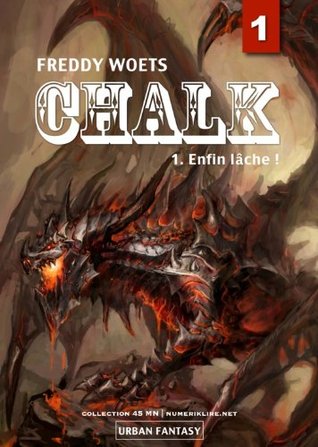 Chalk, épisode 1: Enfin lâche ! (Numerik séries)