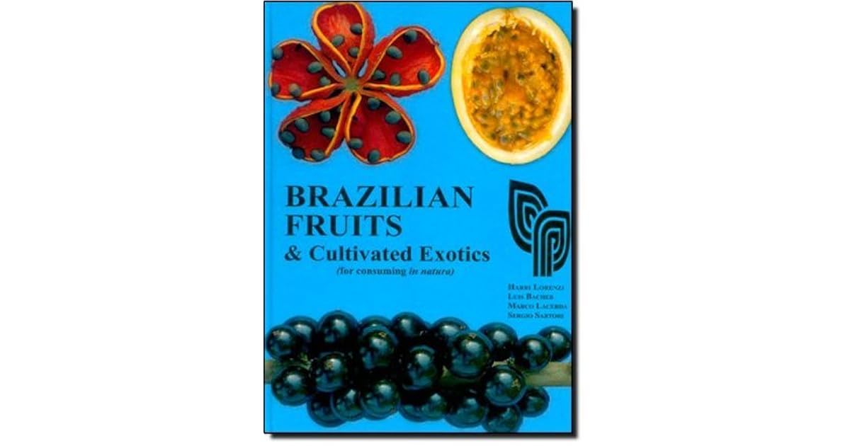 Brazilian Fruits & Cultivated Exotics by Harri Lorenzi