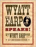Wyatt Earp Speaks! (Hardcover)