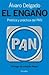 El Engaño. Prédica y práctica del PAN