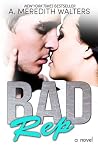 Bad Rep by A. Meredith Walters