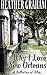 Why I Love New Orleans by Heather    Graham