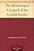 The Mosstrooper A Legend of the Scottish Border