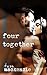 Four Together