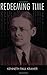 Redeeming Time: T.S. Eliot's Four Quartets