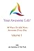 Your Awesome Life!: 90 Ways To Add More Awesome Every Day