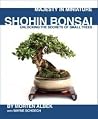 Majesty in Miniature : Shohin Bonsai: Unlocking the Secrets of Small Trees Majesty in Miniature : Shohin Bonsai: Unlocking the Secrets of Small Trees