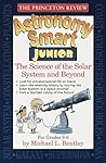 Princeton Review: Astronomy Smart Junior (Smart Junior Series)