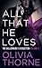 All That He Loves by Olivia Thorne