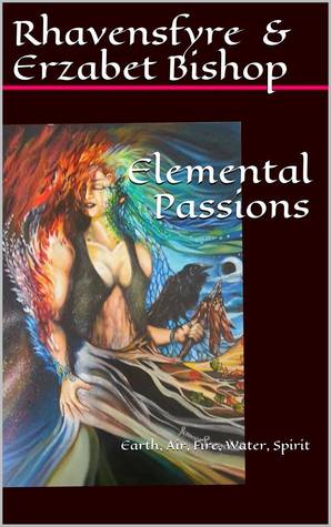 Elemental Passions Vol 1: Earth, Air, Fire, Water, Spirit (Kindle Edition)