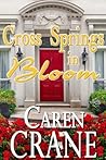 Cross Springs In Bloom by Caren Crane