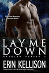 Lay Me Down by Erin Kellison