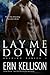 Lay Me Down by Erin Kellison