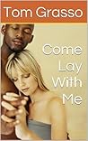 Come Lay With Me