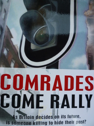 Comrades Come Rally: As Britain decides on its future is someone killing to hide their past? (Paperback)