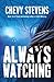Always Watching by Chevy Stevens