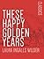 These Happy Golden Years by Laura Ingalls Wilder