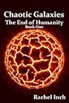 Chaotic Galaxies: The End of Humanity