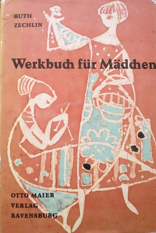 Werkbuch für Mädchen und für alle die Freude am Werken haben (Hardcover)