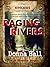 Raging Rivers by Donna Ball