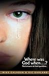 Where Was God Whe...