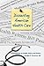 Dissecting American Health Care: Commentaries on Health, Policy, and Politics