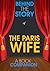 The Paris Wife - Behind the Story - xld: Backstage Pass to Novels