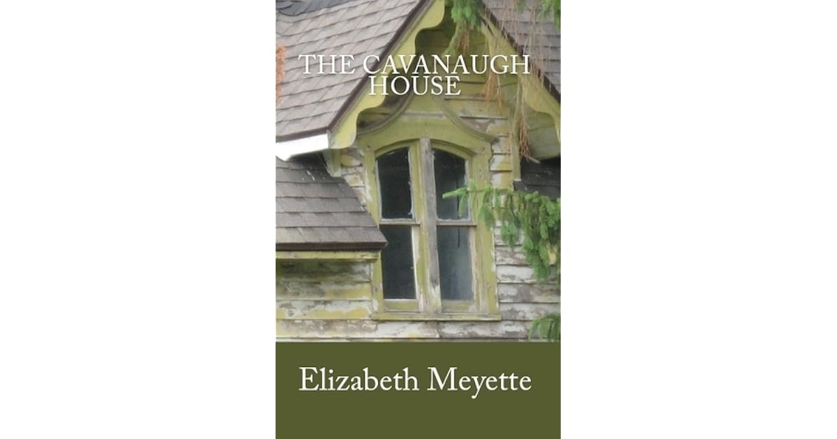 The Cavanaugh House (Cavanaugh House 1) by Elizabeth Meyette