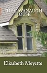 The Cavanaugh House by Elizabeth Meyette