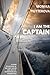 I Am the Captain: A Guide t...