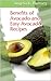 Benefits of Avocado and Easy Avocado Recipes